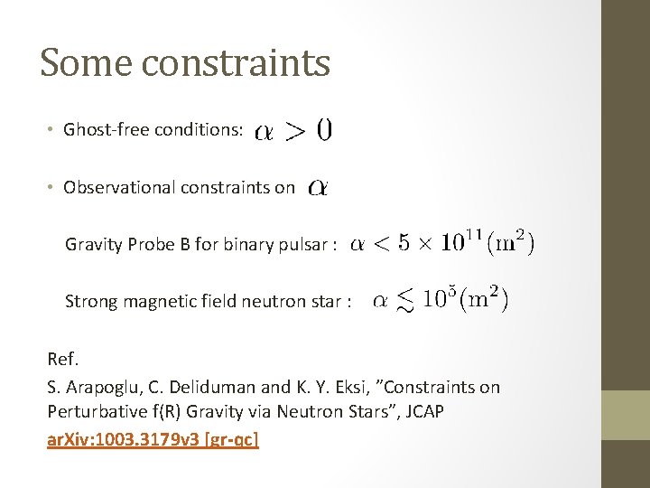 Some constraints • Ghost-free conditions: • Observational constraints on Gravity Probe B for binary