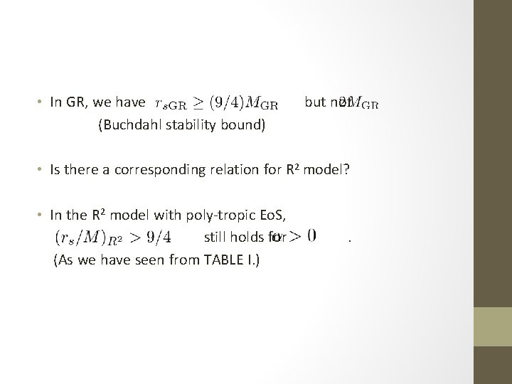  • In GR, we have (Buchdahl stability bound) but not • Is there
