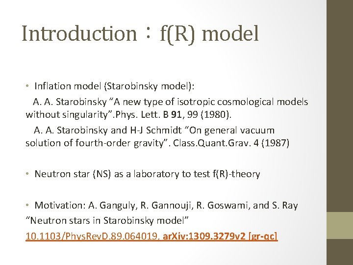 Introduction：f(R) model • Inflation model (Starobinsky model): A. A. Starobinsky “A new type of