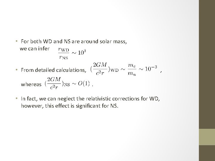  • For both WD and NS are around solar mass, we can infer