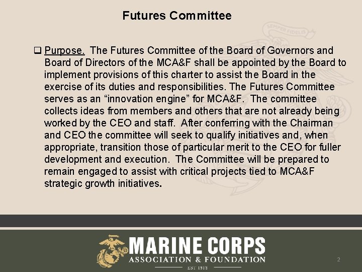 Futures Committee q Purpose. The Futures Committee of the Board of Governors and Board