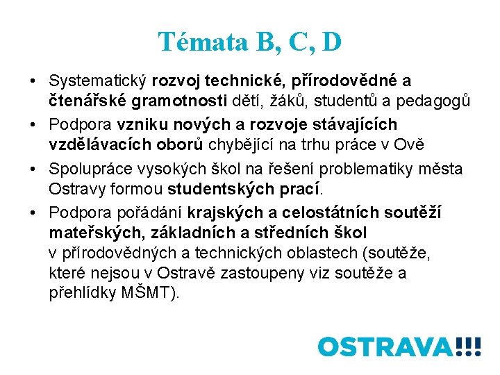 Témata B, C, D • Systematický rozvoj technické, přírodovědné a čtenářské gramotnosti dětí, žáků,