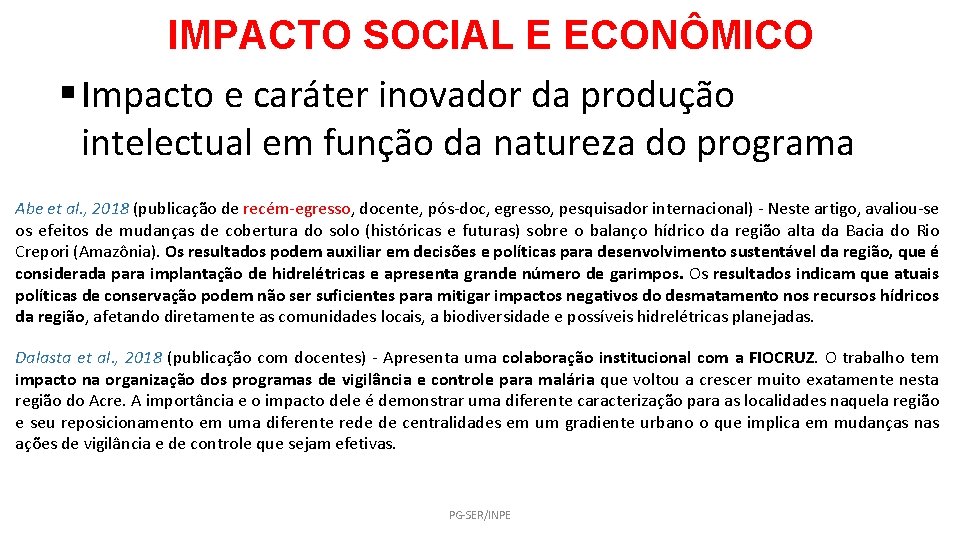 IMPACTO SOCIAL E ECONÔMICO § Impacto e caráter inovador da produção intelectual em função