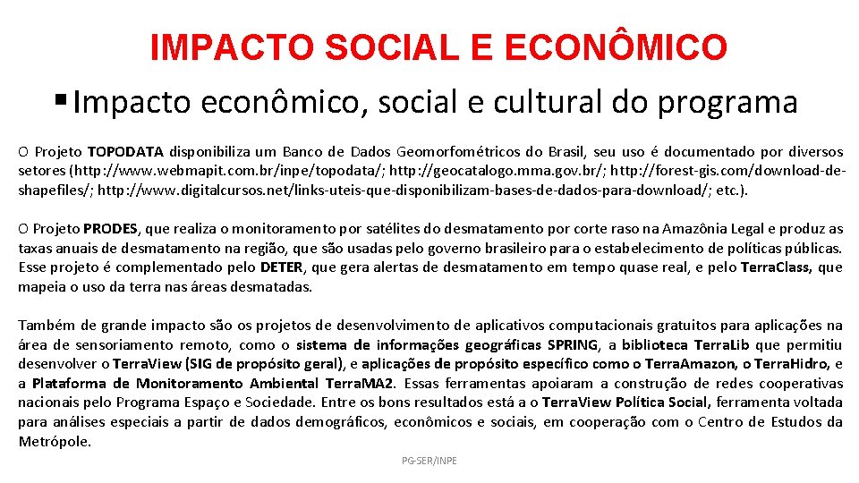 IMPACTO SOCIAL E ECONÔMICO § Impacto econômico, social e cultural do programa O Projeto