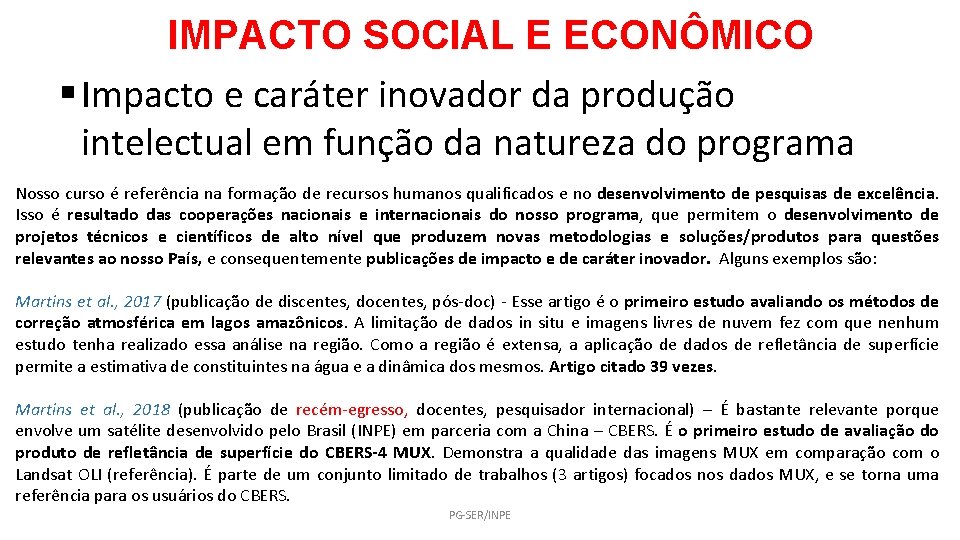 IMPACTO SOCIAL E ECONÔMICO § Impacto e caráter inovador da produção intelectual em função