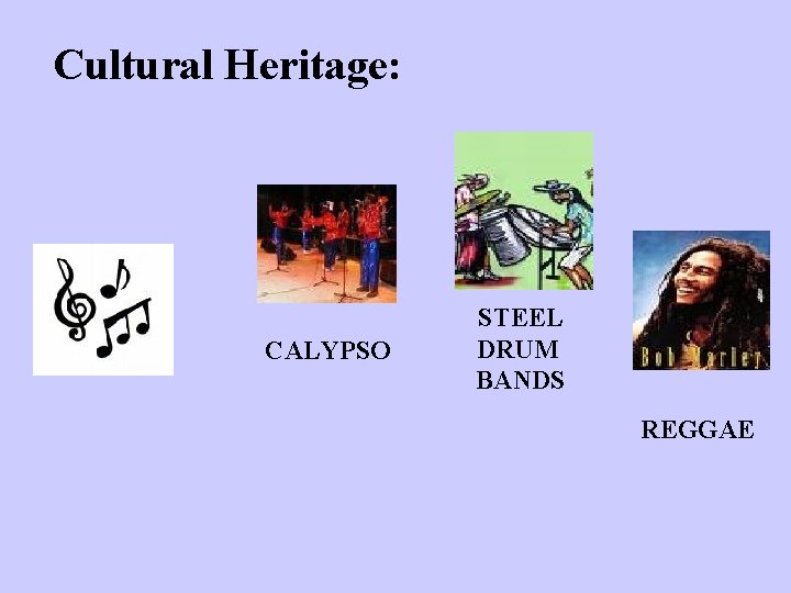 Cultural Heritage: CALYPSO STEEL DRUM BANDS REGGAE 