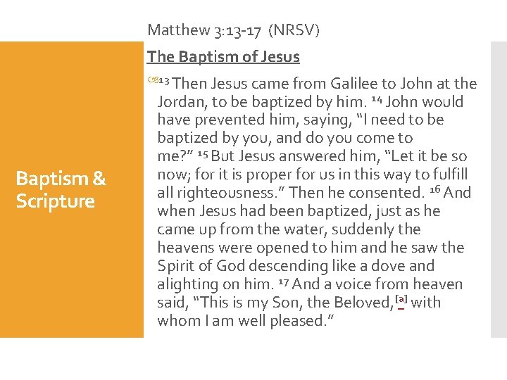 Matthew 3: 13 -17 (NRSV) The Baptism of Jesus 13 Then Jesus came from