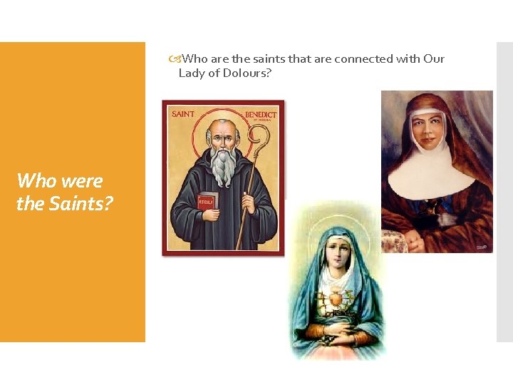  Who are the saints that are connected with Our Lady of Dolours? Who