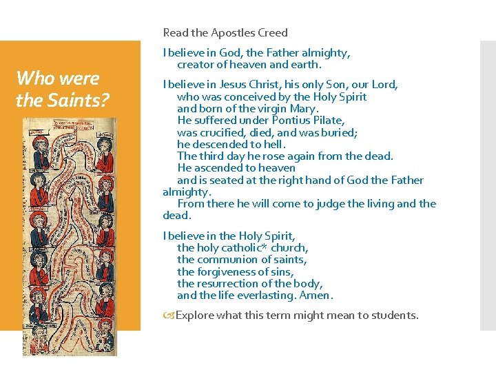 Read the Apostles Creed Who were the Saints? I believe in God, the Father