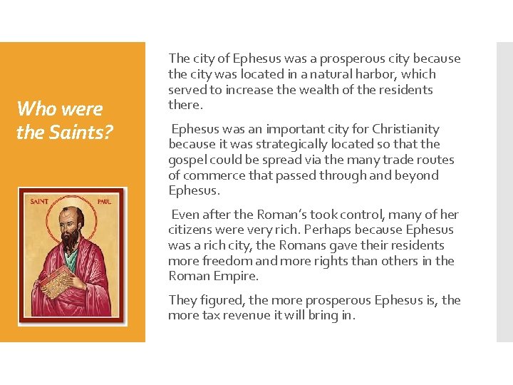 Who were the Saints? The city of Ephesus was a prosperous city because the