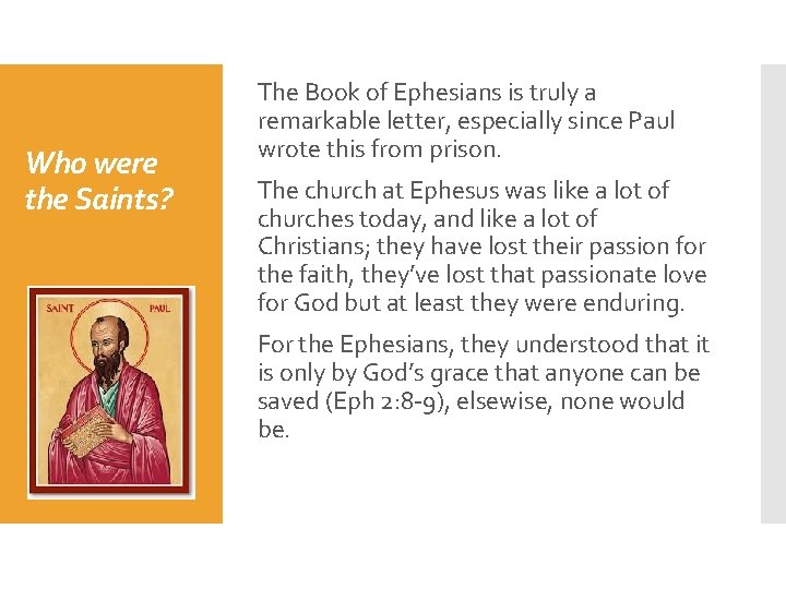 Who were the Saints? The Book of Ephesians is truly a remarkable letter, especially