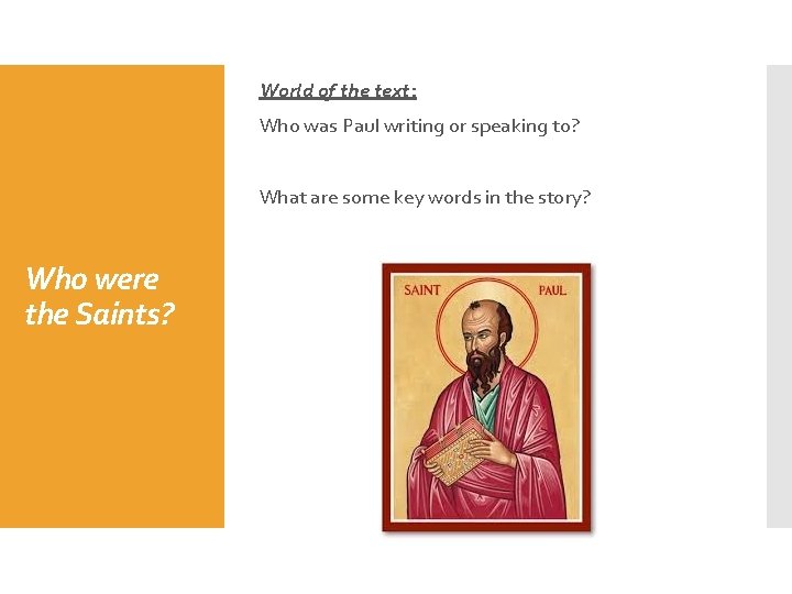 World of the text: Who was Paul writing or speaking to? What are some