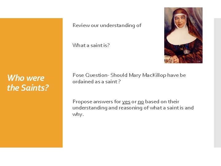 Review our understanding of What a saint is? Who were the Saints? Pose Question-