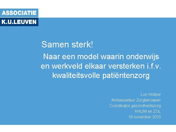 Samen sterk! Naar een model waarin onderwijs en werkveld elkaar versterken i. f. v.