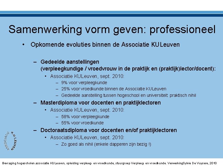 Samenwerking vorm geven: professioneel • Opkomende evoluties binnen de Associatie KULeuven – Gedeelde aanstellingen