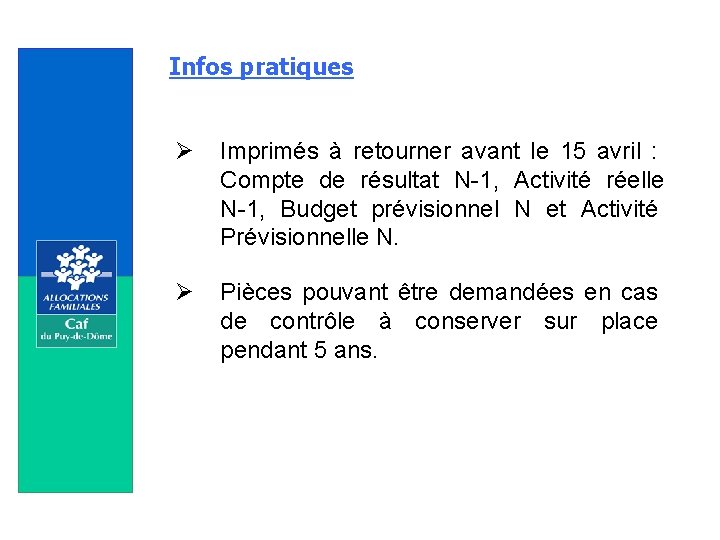 Infos pratiques Ø Imprimés à retourner avant le 15 avril : Compte de résultat