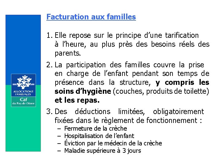 Facturation aux familles 1. Elle repose sur le principe d’une tarification à l’heure, au