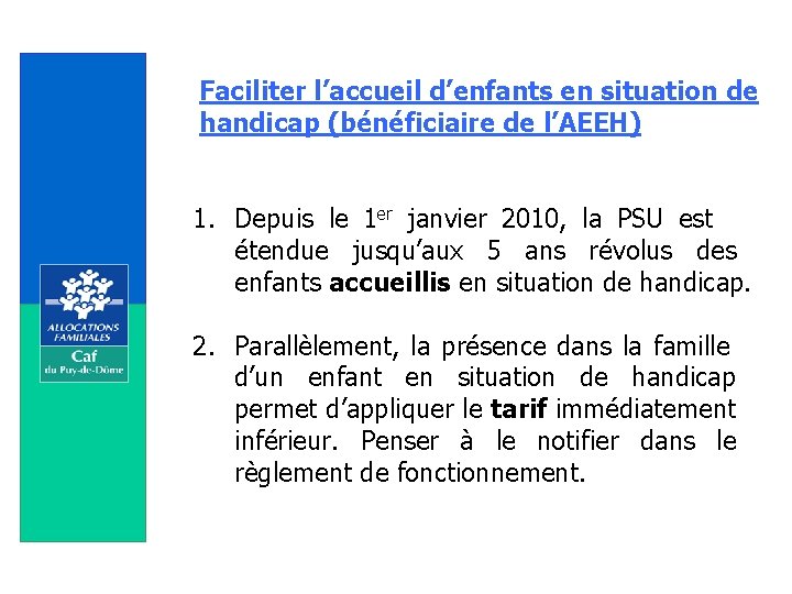 Faciliter l’accueil d’enfants en situation de handicap (bénéficiaire de l’AEEH) 1. Depuis le 1