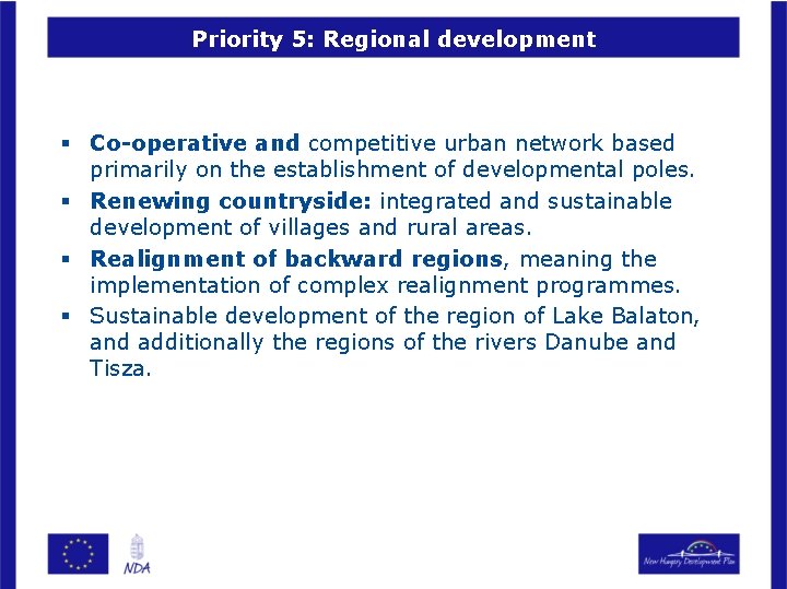 Priority 5: Regional development § Co-operative and competitive urban network based primarily on the