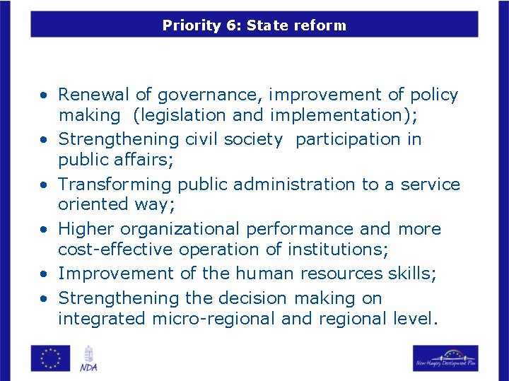 Priority 6: State reform • Renewal of governance, improvement of policy making (legislation and