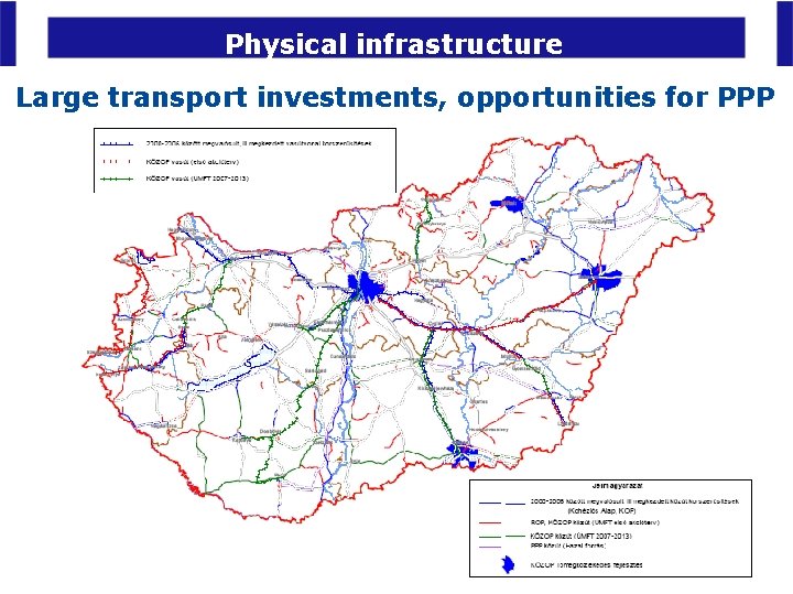 Physical infrastructure Large transport investments, opportunities for PPP 