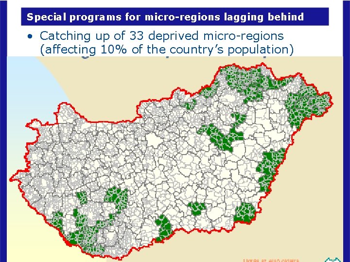 Special programs for micro-regions lagging behind • Catching up of 33 deprived micro-regions (affecting