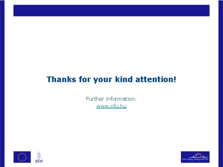 Thanks for your kind attention! Further information: www. nfu. hu 