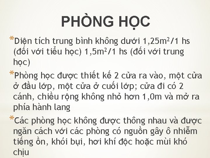 PHÒNG HỌC *Diện tích trung bình không dưới 1, 25 m 2/1 hs (đối