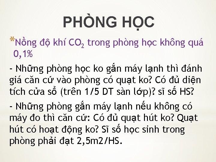 PHÒNG HỌC *Nồng độ khí CO 2 trong phòng học không quá 0, 1%