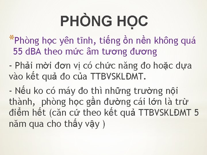 PHÒNG HỌC *Phòng học yên tĩnh, tiếng ồn nền không quá 55 d. BA