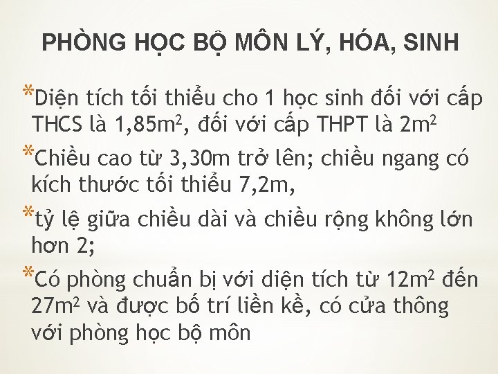 PHÒNG HỌC BỘ MÔN LÝ, HÓA, SINH *Diện tích tối thiểu cho 1 học