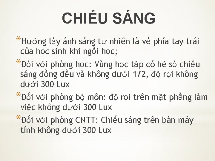 CHIẾU SÁNG *Hướng lấy ánh sáng tự nhiên là về phía tay trái của