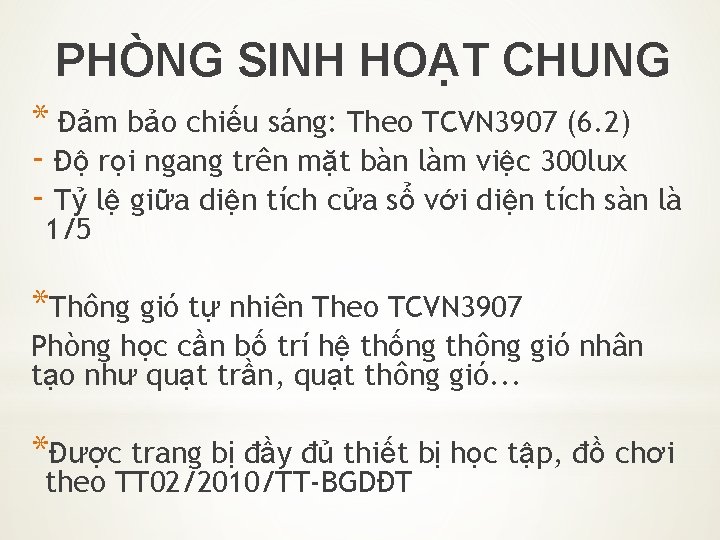 PHÒNG SINH HOẠT CHUNG * Đảm bảo chiếu sáng: Theo TCVN 3907 (6. 2)