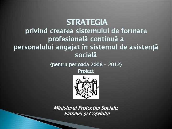 STRATEGIA privind crearea sistemului de formare profesională continuă a personalului angajat în sistemul de