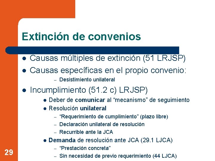 Extinción de convenios l l Causas múltiples de extinción (51 LRJSP) Causas específicas en