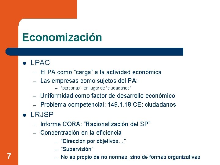 Economización l LPAC – – El PA como “carga” a la actividad económica Las