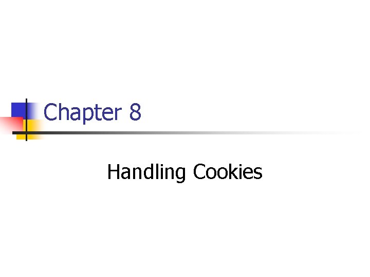 Chapter 8 Handling Cookies 