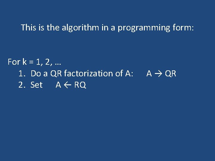 This is the algorithm in a programming form: For k = 1, 2, … This is the algorithm in a programming form: For k = 1, 2, …