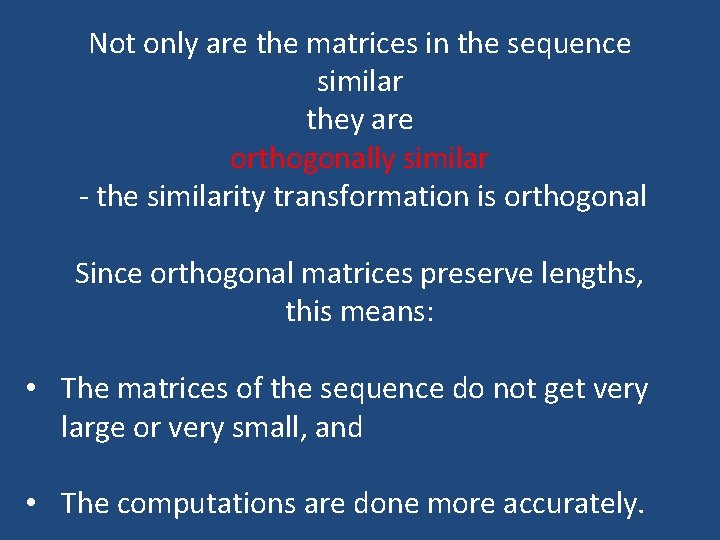Not only are the matrices in the sequence similar they are orthogonally similar - Not only are the matrices in the sequence similar they are orthogonally similar -