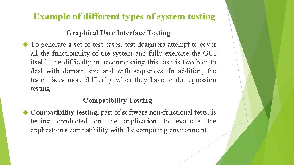 Example of different types of system testing Graphical User Interface Testing To generate a