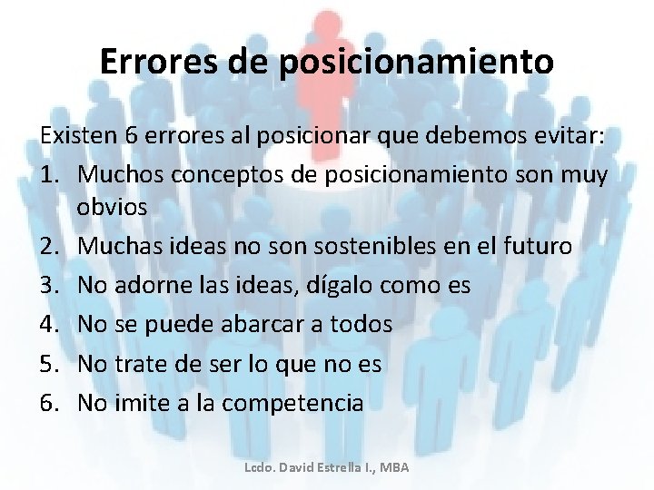 Errores de posicionamiento Existen 6 errores al posicionar que debemos evitar: 1. Muchos conceptos