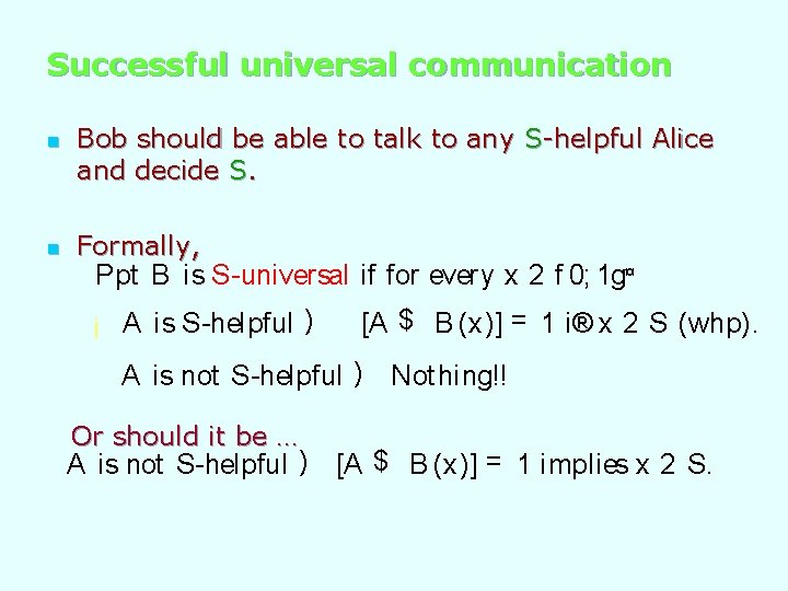 Successful universal communication n n Bob should be able to talk to any S-helpful