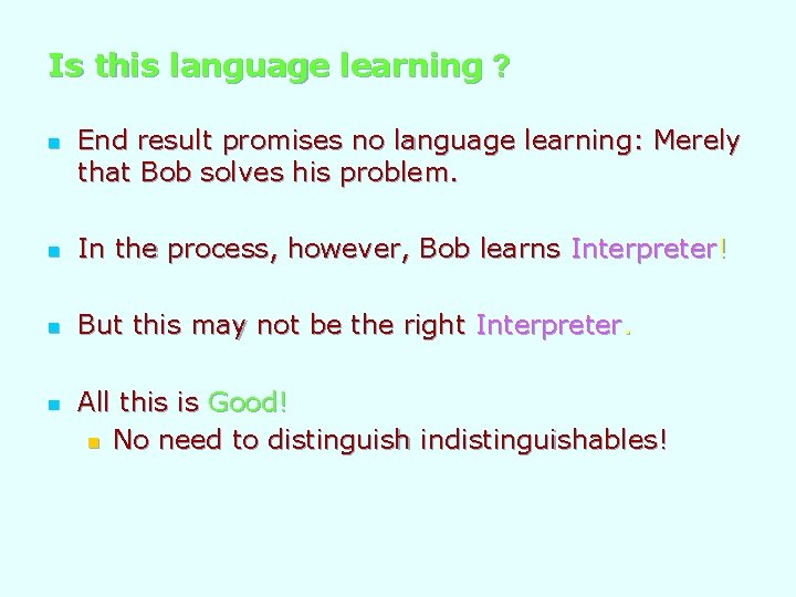 Is this language learning ? n End result promises no language learning: Merely that
