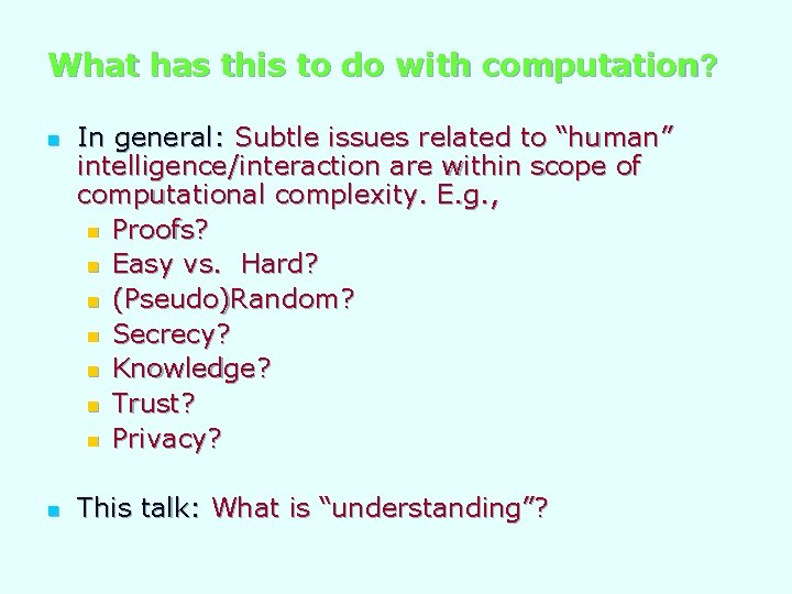 What has this to do with computation? n n In general: Subtle issues related