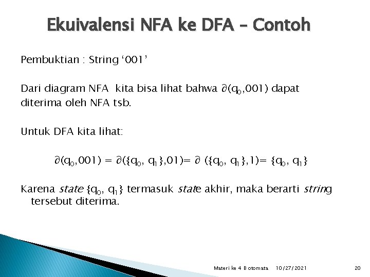 Ekuivalensi NFA ke DFA – Contoh Pembuktian : String ‘ 001’ Dari diagram NFA