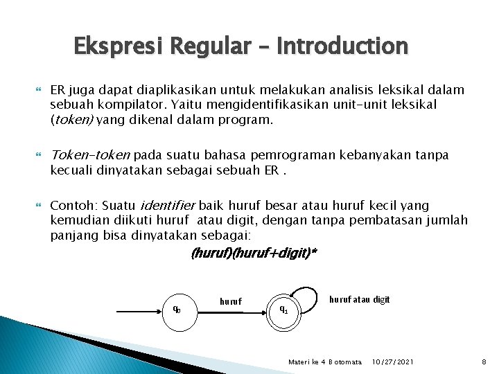 Ekspresi Regular – Introduction ER juga dapat diaplikasikan untuk melakukan analisis leksikal dalam sebuah