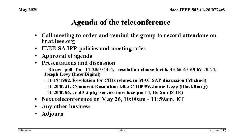 May 2020 doc. : IEEE 802. 11 -20/0774 r 8 Agenda of the teleconference