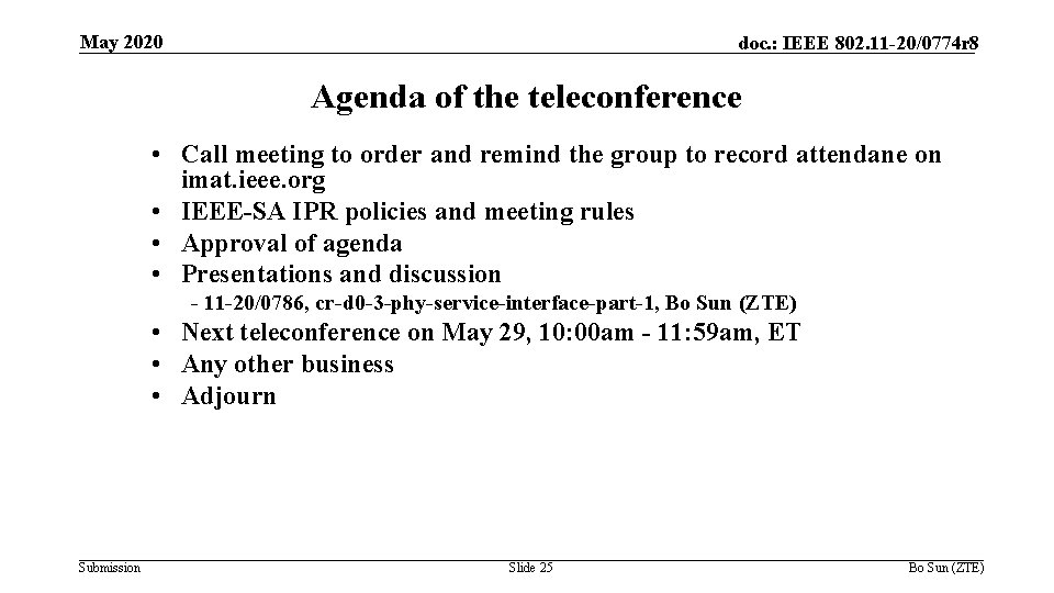 May 2020 doc. : IEEE 802. 11 -20/0774 r 8 Agenda of the teleconference