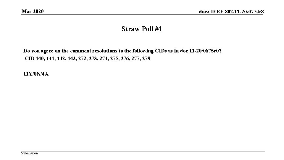 Mar 2020 doc. : IEEE 802. 11 -20/0774 r 8 Straw Poll #1 Do