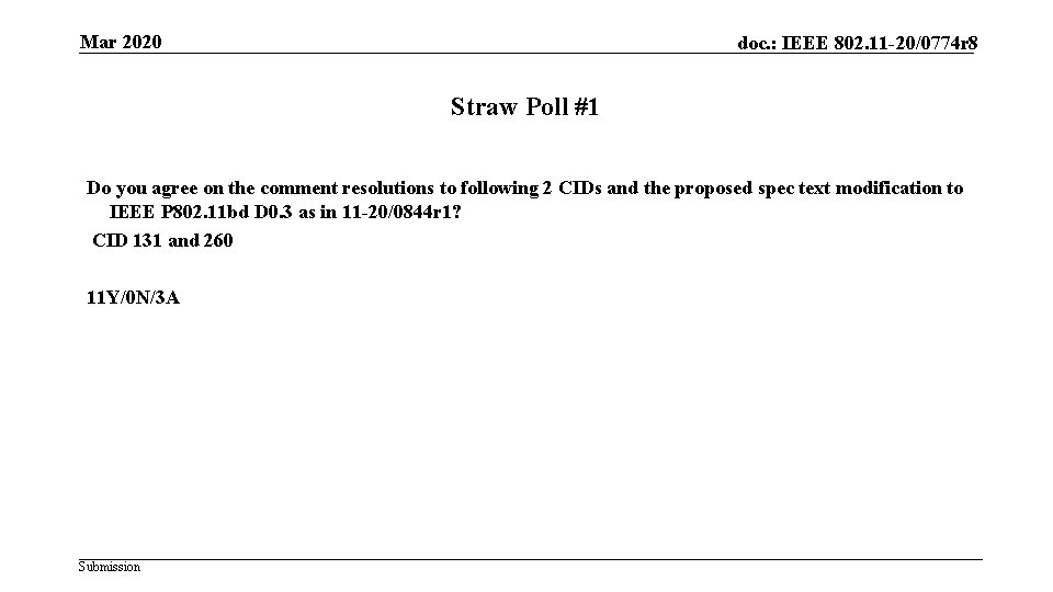 Mar 2020 doc. : IEEE 802. 11 -20/0774 r 8 Straw Poll #1 Do